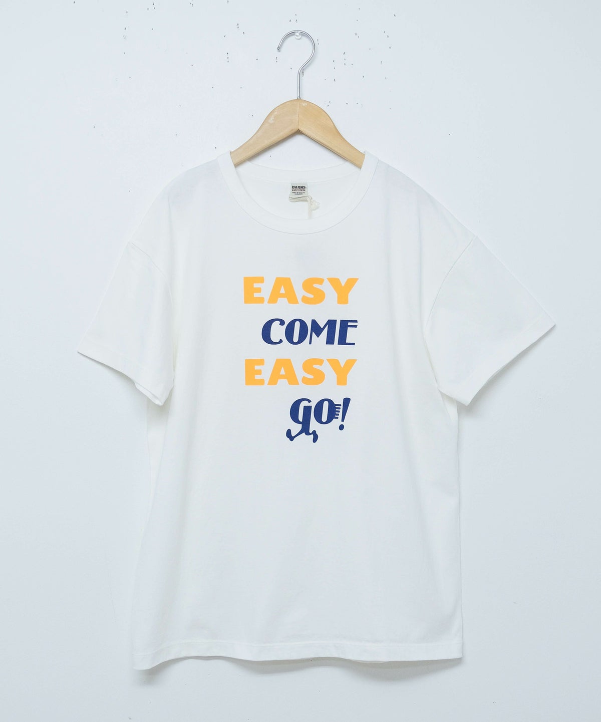  Barns｜"EASY COME EASY GO !" Tee [[BR-25173]][D]