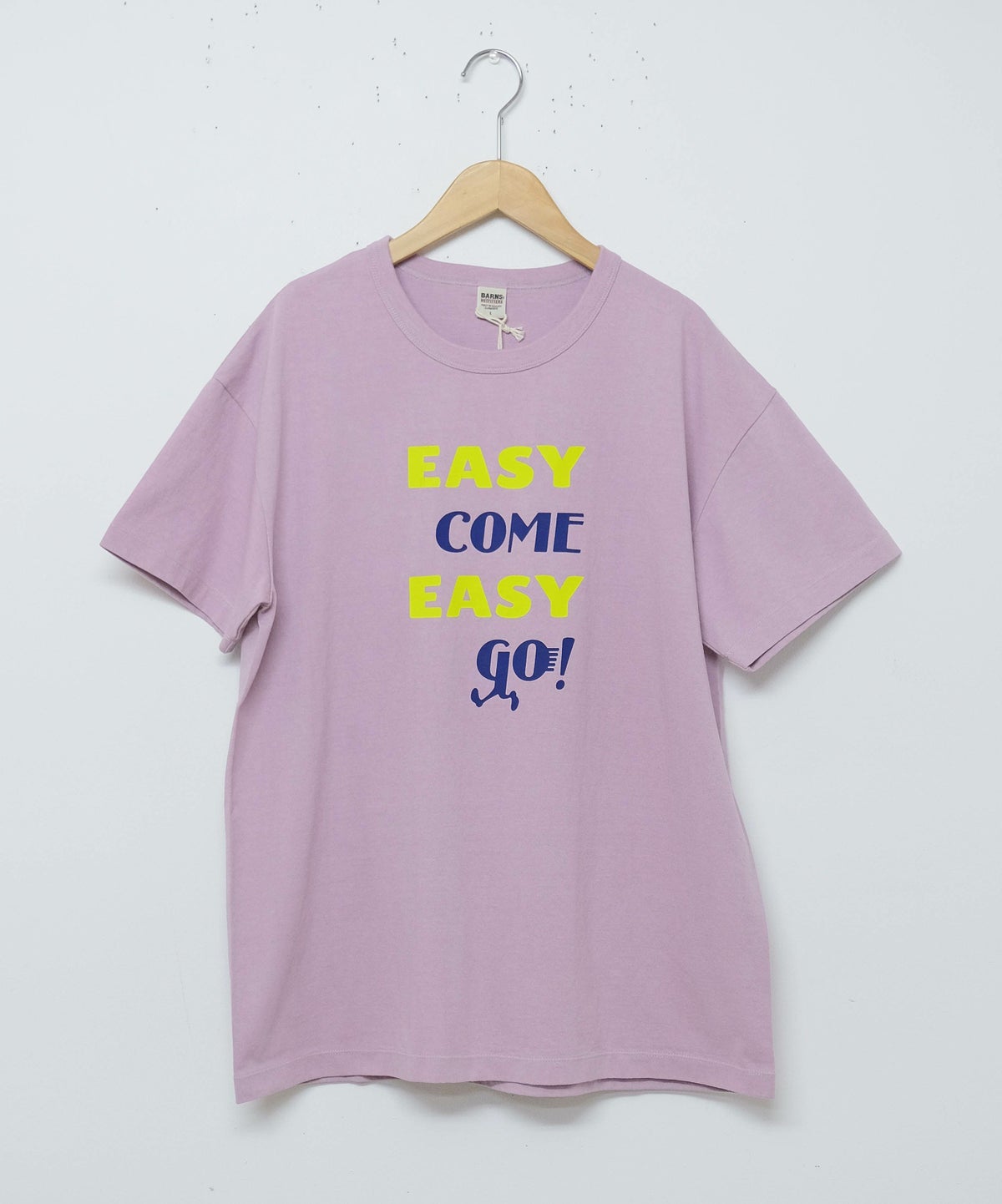  Barns｜"EASY COME EASY GO !" Tee [[BR-25173]][D]